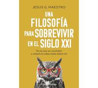 Una filosofía para sobrevivir en el siglo XXI