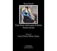 Una firme razón para el deseo Poesía reunida - Rosa Chacel - Ediciones Cátedra - ebook (ePub) - Livre