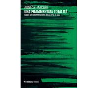 Una frammentata totalità Saggio su I ventitre giorni della città di Alba - Agnese Macori - Mimesis Edizioni - ebook (ePub) - Livre