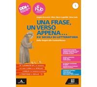 Una frase, un verso appena... Con Esame di Stato. Prima prova e colloquio. Per le Scuole superiori. Con e-book. Con espansione online. Dalle Origini alla Controriforma (Vol. 1)