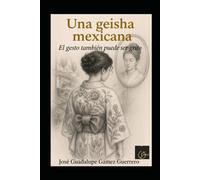 Una Geisha Mexicana: un gesto tam bien puede ser grito
