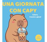 Una giornata con Capy: Activity Book per piccoli esploratori (3-6 anni)