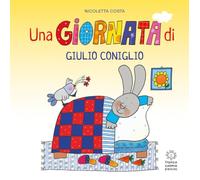 Una giornata di Giulio Coniglio. Nuova ediz.