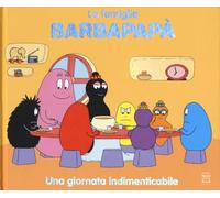 Una giornata indimenticabile. La famiglia Barbapapà. Ediz. a colori