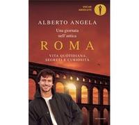 Una giornata nell'antica Roma | Alberto Angela Alberto Angela (Auteur)
