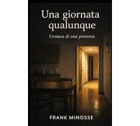 UNA GIORNATA QUALUNQUE: Cronaca di una presenza