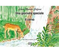 Una Giornata Speciale. Il Cervo. Le Fiabe Di Nonna Laura