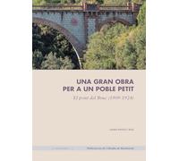 Una gran obra per a un poble petit. El pont el Bruc (1909-1924)