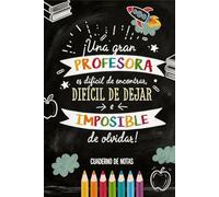 Una gran profesor es difícil de encontrar, difícil de dejar e imposible de olvidar: Idea de regalo para maestra de primaria e infantil, cuaderno de ... para Navidad, cumpleaños o fin de curso