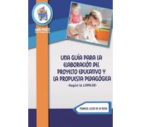 Una Guía para la elaboración del Proyecto Educativo y la Propuesta Pedagógica -Según la LOMLOE-