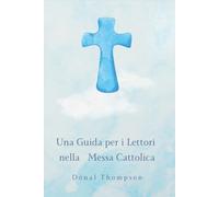 Una Guida per i Lettori nella Messa Cattolica: DONAL THOMPSON