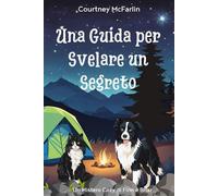 Una Guida Per Svelare un Segreto: Un Mistero Cozy di Finn e Briar #2