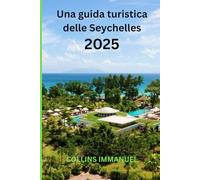 Una guida turistica delle Seychelles: Un viaggio attraverso l'isola paradisiaca
