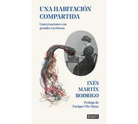 Una Habitación Compartida : Conversaciones Con Grandes Escritoras
