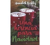 Una Herencia Para Navidad: (Novela Romã¡Ntica De Navidad)