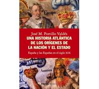 Una historia atlántica de los orígenes de la nación y el Estado: España y las Españas en el siglo XIX