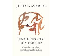 Una historia compartida: Con ellos, sin ellos, por ellos, frente a ellos