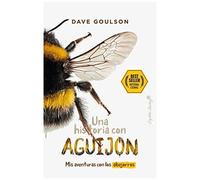Una Historia Con Aguijón : Mis Aventuras Con Los Abejorros
