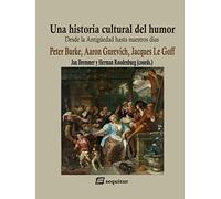 Una historia cultural del humor: Desde la Antigüedad hasta nuestros días