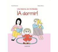 Una Historia De Archibaldo A Dormir! - [Livre en VO] Desbordes, Astrid, Martin, Pauline (Auteur)