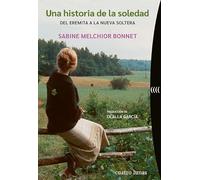 Una historia de la soledad: Del eremita a la nueva soltera