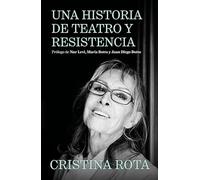 Una historia de teatro y resistencia
