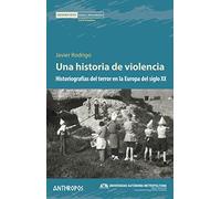 Una historia de violencia: Historiografías del terror en la Europa del siglo XX
