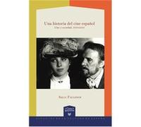 Una Historia Del Cine Español Cine Y Sociedad, 1910-2010 - [Livre en VO] Faulkner, Sally (Auteur)
