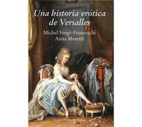 Una Historia Erótica De Versalles - [Livre en VO] Vergé - Franceschi, Michel, Moretti, Anna (Auteur)
