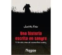 Una Historia Escrita En Sangre.El Terrible Crimen Del Sacamantecas Andaluz - José M. Frías José M Frías (Auteur)