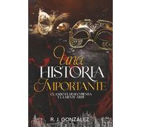 Una Historia Importante: Cuando el deseo piensa y la mente arde