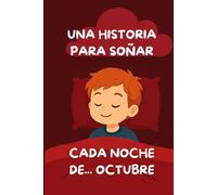 UNA HISTORIA PARA SOÑAR CADA NOCHE: DE OCTUBRE