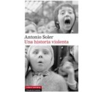 Una Historia Violenta - Soler, Antonio Soler, Antonio (Auteur)