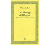 Una ideologia dell'origine. Franco Freda e la controdecadenza