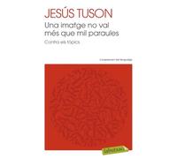 Una imatge no val més que mil paraules: Contra els tòpics