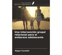 Una intervención grupal relacional para el embarazo adolescente