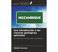 Una introducción a las ciencias geológicas aplicadas: Una introducción a las ciencias geológicas aplicadas