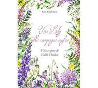Una Lady Nella Campagna Inglese. Vita E Opere Di Edith Holden