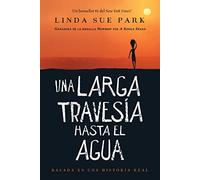 Una larga travesía hasta el agua: Basada en una historia real