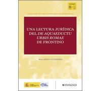 Una lectura jurídica del De aquaeductu urbis Romae de Frontino