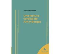 Una lectura vertical de Arlt y Borges