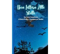 Una Lettera Alle Stelle: Una Storia Commovente di Amore,Perdita e Guarigione per Bambini