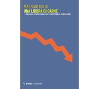 Una libbra di carne. La crisi del debito pubblico e il patto fra le generazioni