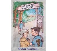 Una liga de cómplices: Novela contemporánea de liderazgo. Una historia de supervivencia, deporte, estrategia, ingenio y amistad.