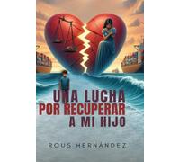 Una lucha por recuperar a mi hijo