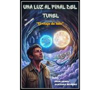 UNA LUZ AL FINAL DEL TÚNEL: “El viaje de Luis”