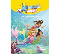 Una magica missione. Mermaid magic. Ediz. a colori
