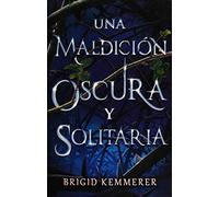 Una Maldición Oscura Y Solitaria - [Livre en VO] Kemmerer, Brigid (Auteur)