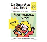 Una mamma d'oro. La gazzetta del bebè