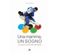 Una mamma, un sogno. «Un giorno andrò alle Olimpiadi»
